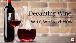 Vinum 55, decanting wine, how to decant wine, why decant wine