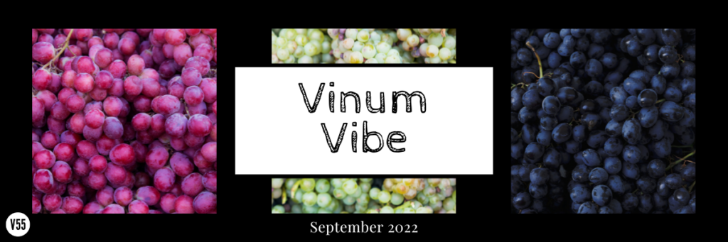 Vinum 55, Vinum Vibe, September 2022, all things wine, newsletter, wine tastings, wine event